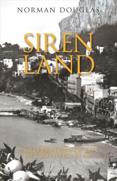 Siren Land: A Celebration of Life in Southern Italy kaina ir informacija | Kelionių vadovai, aprašymai | pigu.lt