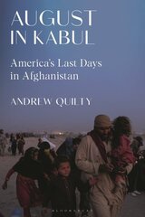 August in Kabul: America's Last Days in Afghanistan цена и информация | Биографии, автобиографии, мемуары | pigu.lt