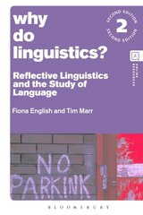 Why Do Linguistics?: Reflective Linguistics and the Study of Language 2nd edition kaina ir informacija | Užsienio kalbos mokomoji medžiaga | pigu.lt