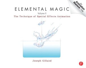 Elemental Magic, Volume II: The Technique of Special Effects Animation, Volume II kaina ir informacija | Ekonomikos knygos | pigu.lt