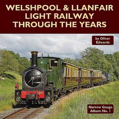 Welshpool & Llanfair Light Railway Through the Years kaina ir informacija | Kelionių vadovai, aprašymai | pigu.lt