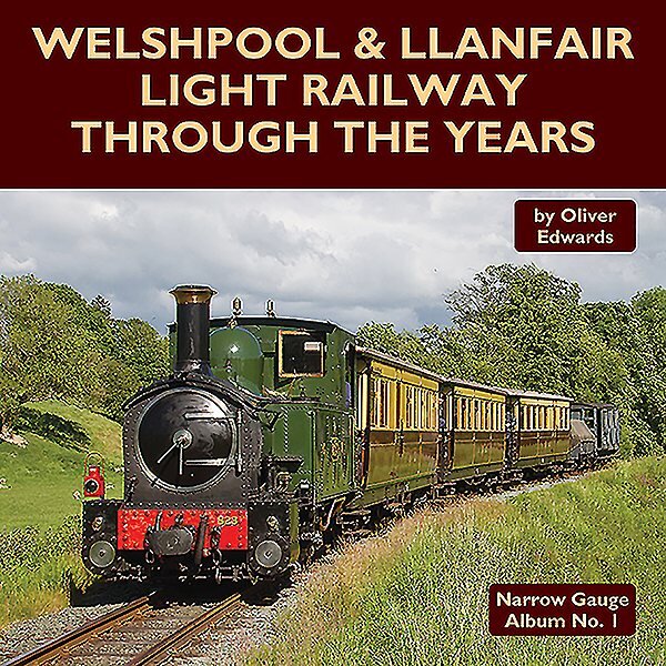 Welshpool & Llanfair Light Railway Through the Years цена и информация | Kelionių vadovai, aprašymai | pigu.lt