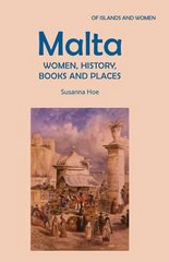 Malta: Women, History, Books and Places цена и информация | Исторические книги | pigu.lt