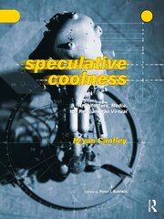 Speculative Coolness: Architecture, Media, the Real, and the Virtual цена и информация | Книги об искусстве | pigu.lt