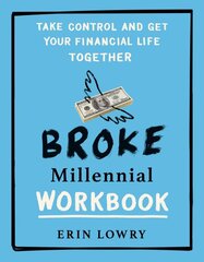 Broke Millennial Workbook: Take Control and Get Your Financial Life Together kaina ir informacija | Saviugdos knygos | pigu.lt