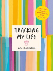 Tracking My Life: Chart Your Progress and Celebrate Wins Every Day kaina ir informacija | Saviugdos knygos | pigu.lt