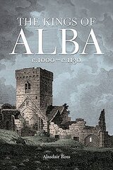 Kings of Alba: c.1000 - c.1130 kaina ir informacija | Istorinės knygos | pigu.lt