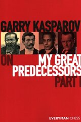 Garry Kasparov on My Great Predecessors, Part One: Part 1 kaina ir informacija | Knygos apie sveiką gyvenseną ir mitybą | pigu.lt