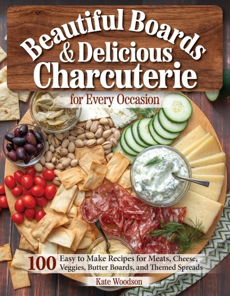 Beautiful Boards & Delicious Charcuterie for Every Occasion: 100 Easy to Make Recipes цена и информация | Receptų knygos | pigu.lt