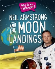 Why do we remember?: Neil Armstrong and the Moon Landings Illustrated edition цена и информация | Книги для подростков  | pigu.lt