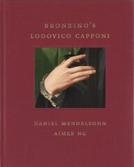 Bronzino's Lodovico Capponi цена и информация | Книги об искусстве | pigu.lt