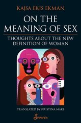 On the Meaning of Sex: Thoughts about the New Definition of Woman: Thoughts about the New Definition of Woman цена и информация | Книги по социальным наукам | pigu.lt