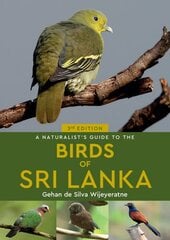 Naturalist's Guide to the Birds of Sri Lanka (3rd edition) 3rd Revised edition kaina ir informacija | Knygos apie sveiką gyvenseną ir mitybą | pigu.lt