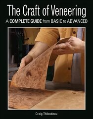 Craft of Veneering: A Complete Guide from Basic to Advanced kaina ir informacija | Knygos apie sveiką gyvenseną ir mitybą | pigu.lt