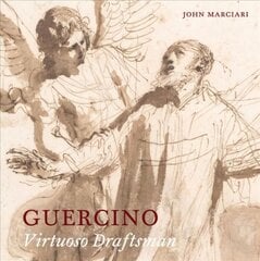 Guercino: Virtuoso Draftsman цена и информация | Книги об искусстве | pigu.lt