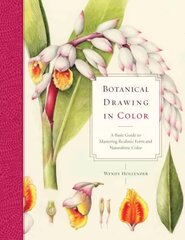 Botanical Drawing in Color: A Basic Guide to Mastering Realistic Form and Naturalistic Color цена и информация | Книги о питании и здоровом образе жизни | pigu.lt