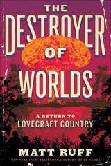 Destroyer of Worlds: A Return to Lovecraft Country kaina ir informacija | Fantastinės, mistinės knygos | pigu.lt