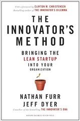 Innovator's Method: Bringing the Lean Start-up into Your Organization kaina ir informacija | Ekonomikos knygos | pigu.lt