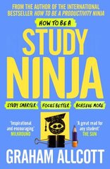 How to be a Study Ninja: Study smarter. Focus better. Achieve more. kaina ir informacija | Socialinių mokslų knygos | pigu.lt
