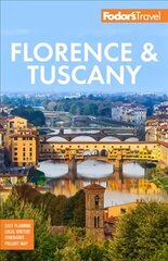 Fodor's Florence & Tuscany: with Assisi and the Best of Umbria 15th edition цена и информация | Путеводители, путешествия | pigu.lt