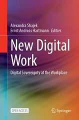 New Digital Work: Digital Sovereignty at the Workplace 1st ed. 2023 kaina ir informacija | Ekonomikos knygos | pigu.lt