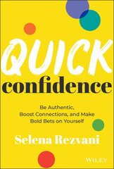 Quick Confidence: Be Authentic, Boost Connections, and Make Bold Bets on Yourself цена и информация | Книги по экономике | pigu.lt