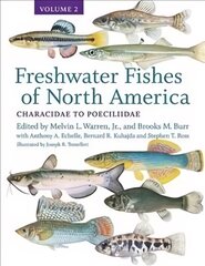 Freshwater Fishes of North America: Volume 2: Characidae to Poeciliidae, Volume 2 kaina ir informacija | Ekonomikos knygos | pigu.lt