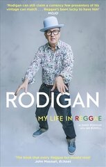 Rodigan: My Life in Reggae kaina ir informacija | Biografijos, autobiografijos, memuarai | pigu.lt