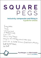 Square Pegs: Inclusivity, compassion and fitting in - a guide for schools kaina ir informacija | Socialinių mokslų knygos | pigu.lt