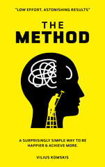 The Method: A Surprisingly Simple Way To Be Happier & Achieve More kaina ir informacija | Saviugdos knygos | pigu.lt