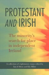 Protestant and Irish: The minority's search for place in independent Ireland 2019 kaina ir informacija | Istorinės knygos | pigu.lt