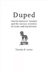 Duped: Truth-Default Theory and the Social Science of Lying and Deception kaina ir informacija | Enciklopedijos ir žinynai | pigu.lt
