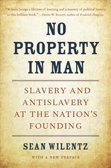No Property in Man: Slavery and Antislavery at the Nation's Founding, With a New Preface 2nd edition kaina ir informacija | Istorinės knygos | pigu.lt