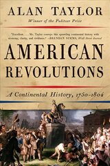 American Revolutions: A Continental History, 1750-1804 kaina ir informacija | Istorinės knygos | pigu.lt