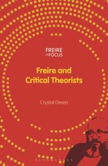 Freire and Critical Theorists цена и информация | Книги по социальным наукам | pigu.lt