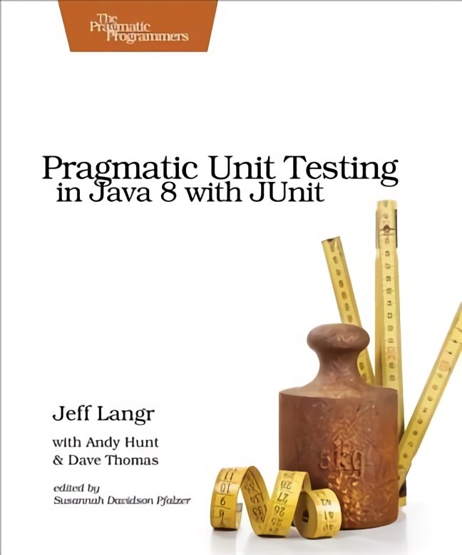 Pragmatic Unit Testing in Java 8 with Junit kaina ir informacija | Ekonomikos knygos | pigu.lt