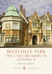Bletchley Park: The Code-breakers of Station X kaina ir informacija | Istorinės knygos | pigu.lt