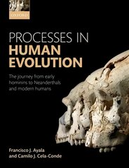 Processes in Human Evolution: The journey from early hominins to Neanderthals and modern humans 2nd Revised edition цена и информация | Книги по экономике | pigu.lt