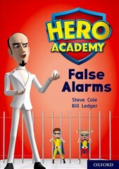 Hero Academy: Oxford Level 9, Gold Book Band: False Alarms kaina ir informacija | Knygos paaugliams ir jaunimui | pigu.lt