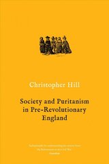 Society and Puritanism in Pre-Revolutionary England kaina ir informacija | Dvasinės knygos | pigu.lt