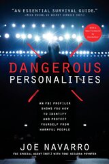 Dangerous Personalities: An FBI Profiler Shows You How to Identify and Protect Yourself from Harmful People цена и информация | Книги по социальным наукам | pigu.lt