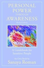 Personal Power through Awareness: A Guidebook for Sensitive People Revised Edition, Revised Edition kaina ir informacija | Saviugdos knygos | pigu.lt
