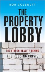 Property Lobby: The Hidden Reality behind the Housing Crisis kaina ir informacija | Socialinių mokslų knygos | pigu.lt