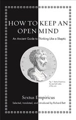 How to Keep an Open Mind: An Ancient Guide to Thinking Like a Skeptic kaina ir informacija | Istorinės knygos | pigu.lt