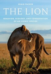 Lion: Behavior, Ecology, and Conservation of an Iconic Species kaina ir informacija | Ekonomikos knygos | pigu.lt