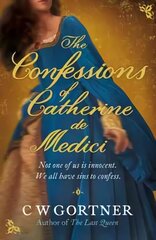 Confessions of Catherine de Medici kaina ir informacija | Fantastinės, mistinės knygos | pigu.lt