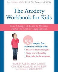 Anxiety Workbook for Kids: Take Charge of Fears and Worries Using the Gift of Imagination цена и информация | Книги для подростков и молодежи | pigu.lt