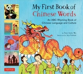 My First Book of Chinese Words: An ABC Rhyming Book of Chinese Language and Culture цена и информация | Книги для самых маленьких | pigu.lt