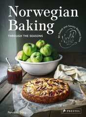 Norwegian Baking through the Seasons: 90 Sweet and Savoury Recipes from North Wild Kitchen цена и информация | Книги рецептов | pigu.lt