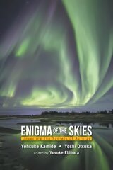 Enigma Of The Skies: Unveiling The Secrets Of Auroras: Unveiling the Secrets of Auroras цена и информация | Книги по экономике | pigu.lt